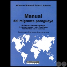 MANUAL DEL MIGRANTE PARAGUAYO - Autor:  ALBERTO MANUEL POLETTI ADORNO - Ao 2012